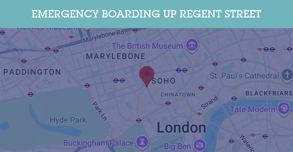Emergency Boarding Up Services in Regent Street - W1B