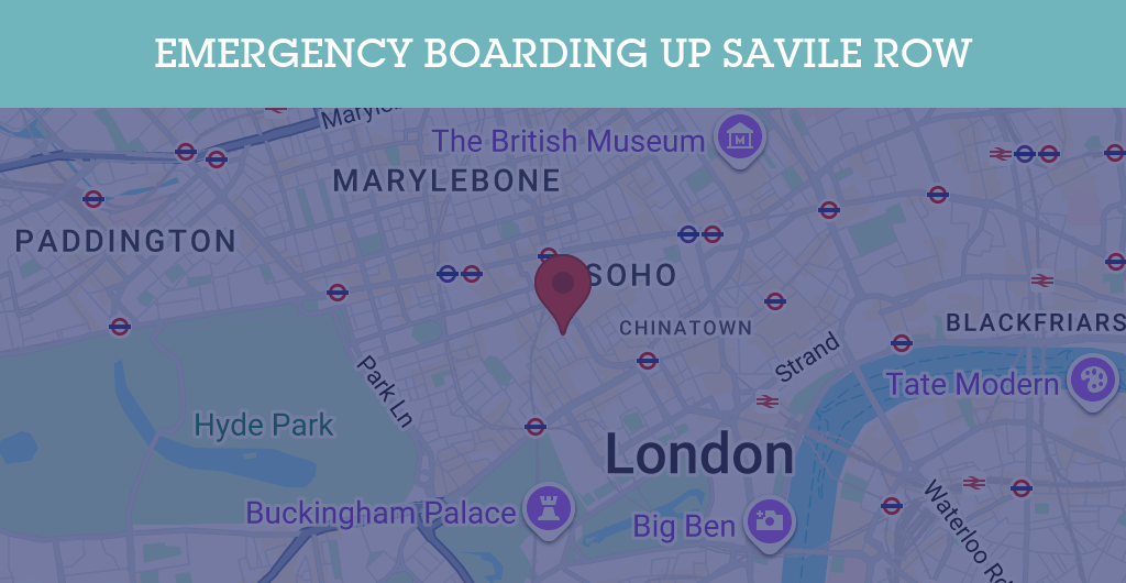 Emergency Boarding Up Services in Savile Row - W1S
