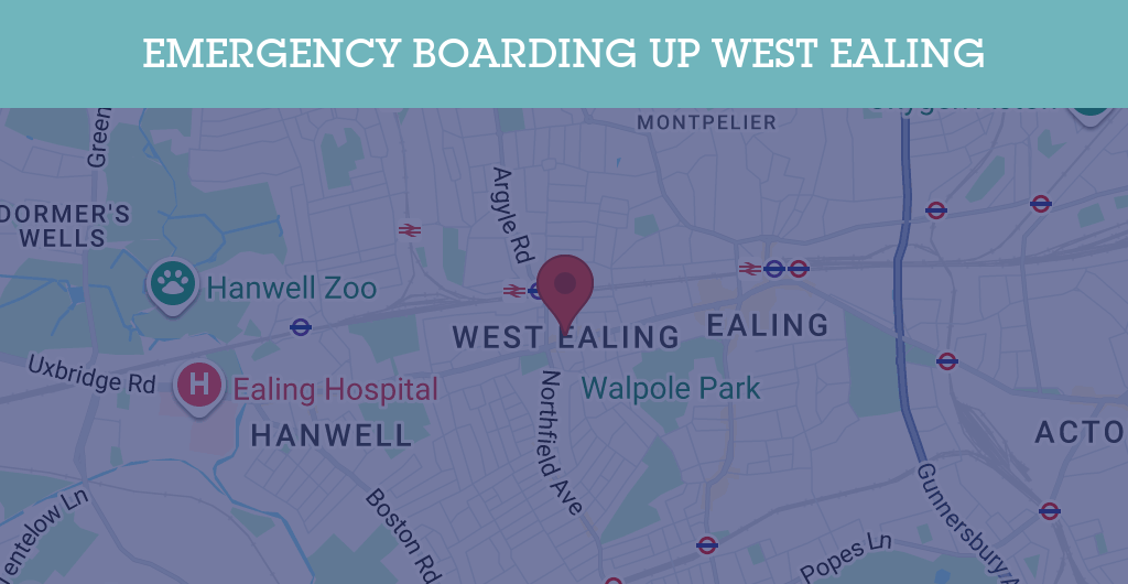 Emergency Boarding Up Services in West Ealing - W13